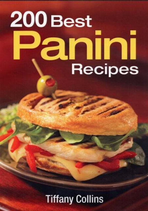 200 Best Panini Recipes av Tiffany Collins