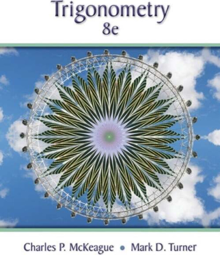 Trigonometry av Charles (Cuesta Community College) McKeague, Mark (Cuesta College) Turner