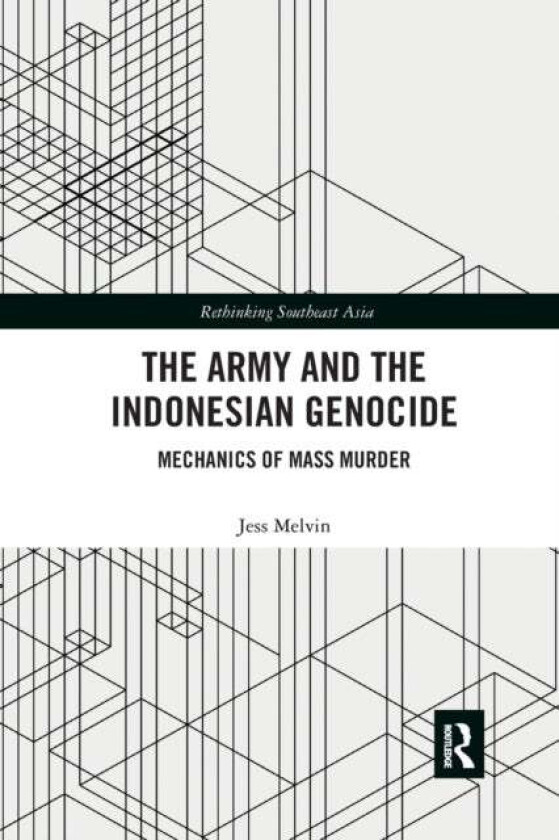 The Army and the Indonesian Genocide av Jess Melvin