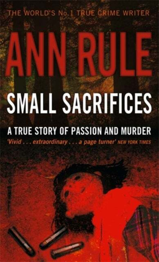 Small Sacrifices av Ann Rule