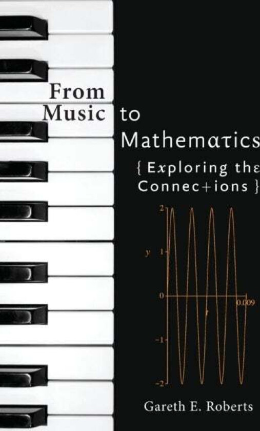 From Music to Mathematics av Gareth E. (Associate Professor College of the Holy Cross) Roberts