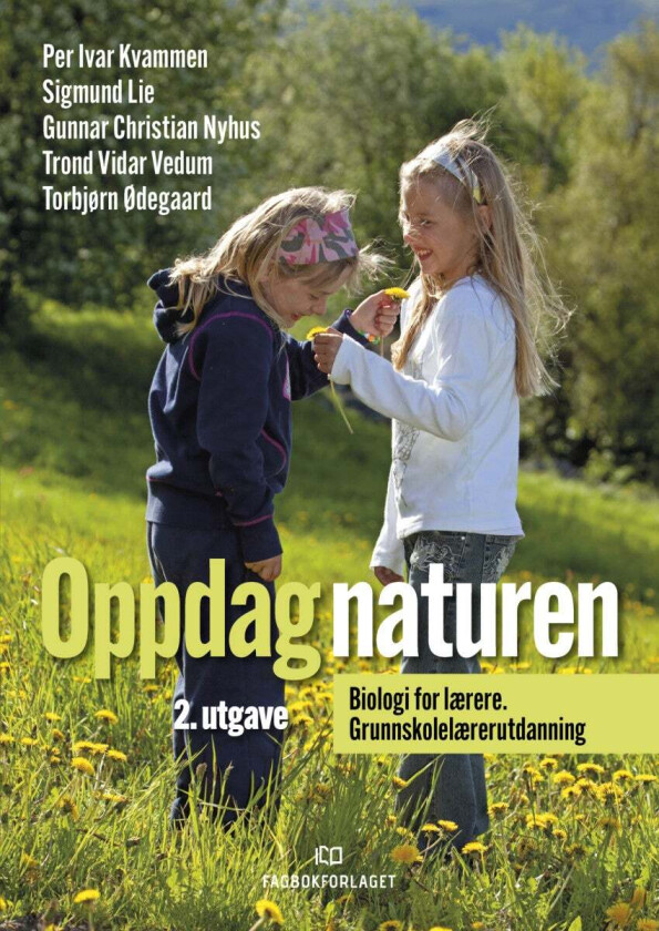 Oppdag naturen av Per Ivar Kvammen, Sigmund Lie, Gunnar Christian Nyhus, Trond Vidar Vedum, Torbjørn Ødegaard