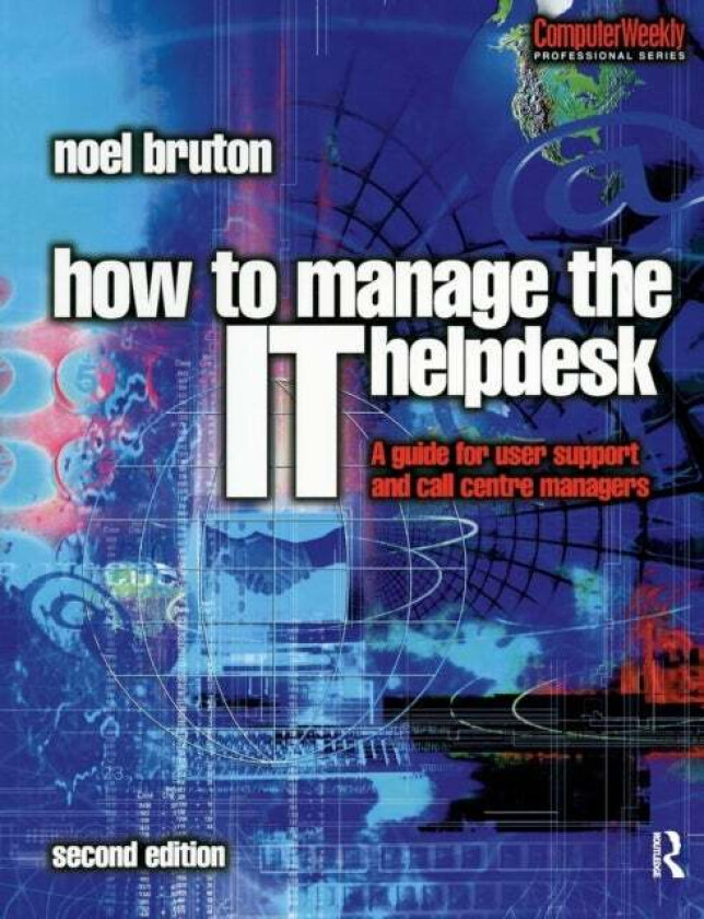 How to Manage the IT Help Desk av Noel Bruton