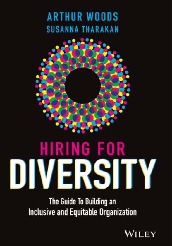 Hiring for Diversity av Arthur Woods, Susanna Tharakan