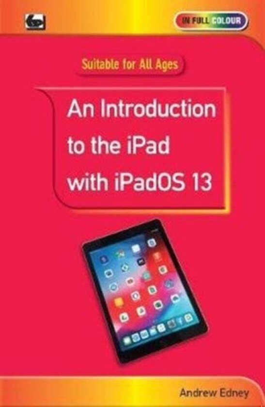 An Introduction to the iPad with iPadOS 13 av Andrew Edney