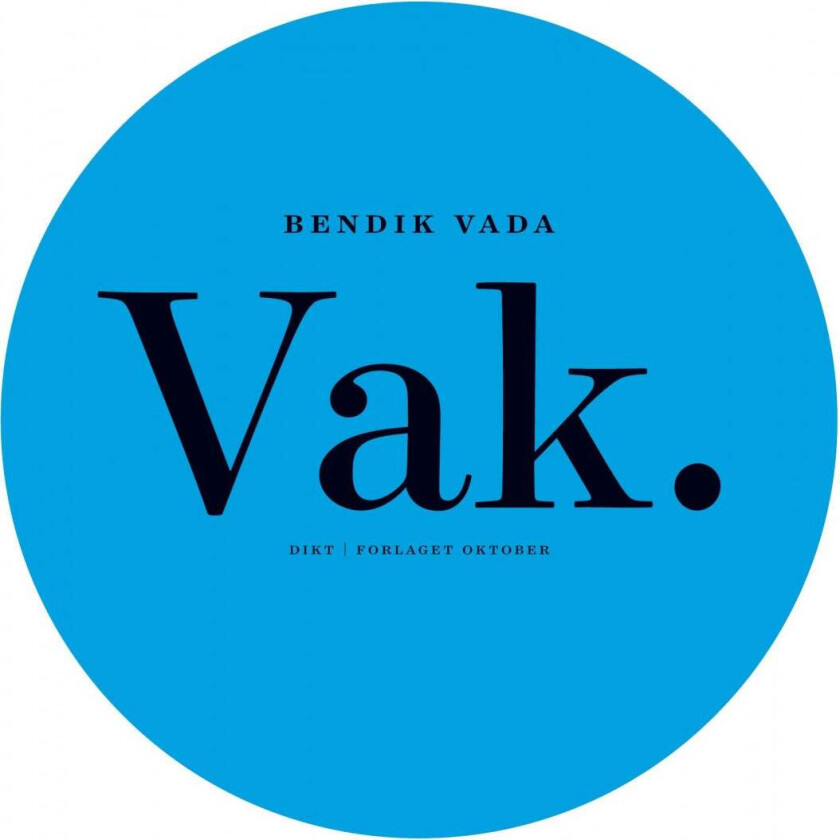 Vak av Bendik Vada