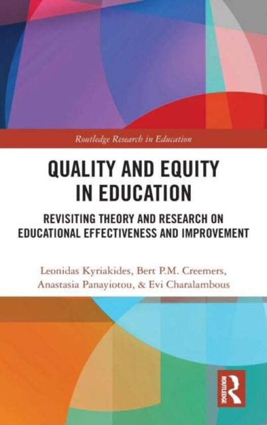 Quality and Equity in Education av Leonidas (University of Cyprus Cyprus) Kyriakides, Bert P.M. Creemers, Anastasia Panayiotou, Evi Charalambous