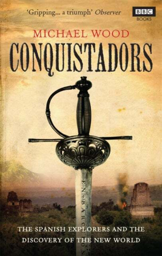Conquistadors av Michael Wood