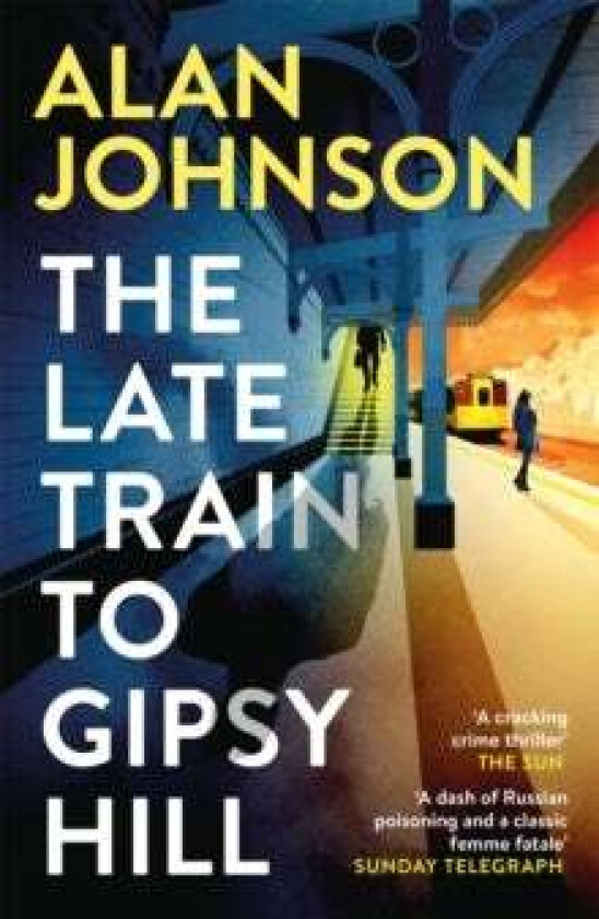 The Late Train to Gipsy Hill av Alan Johnson