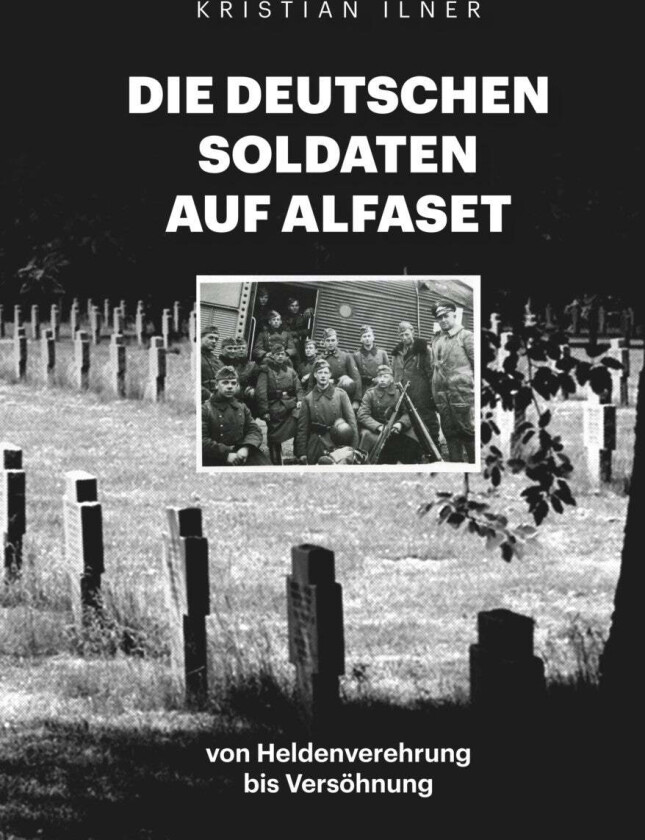 Die deutschen Soldaten auf Alfaset av Kristian Ilner