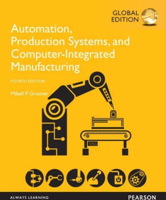 Automation, Production Systems, and Computer-Integrated Manufacturing, Global Edition av Mikell Groover