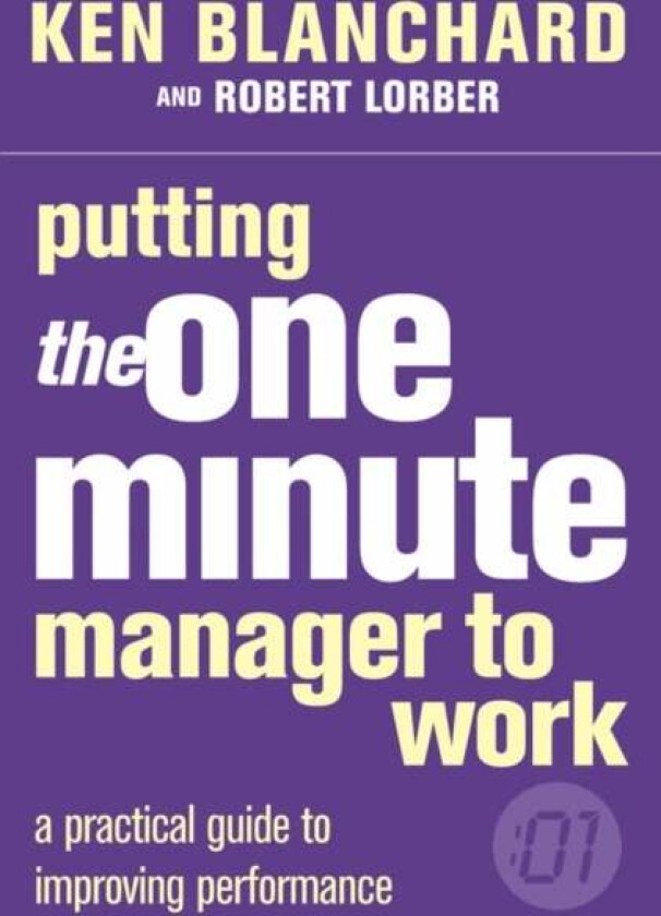 Putting the One Minute Manager to Work av Kenneth Blanchard, Robert M.D. Lorber