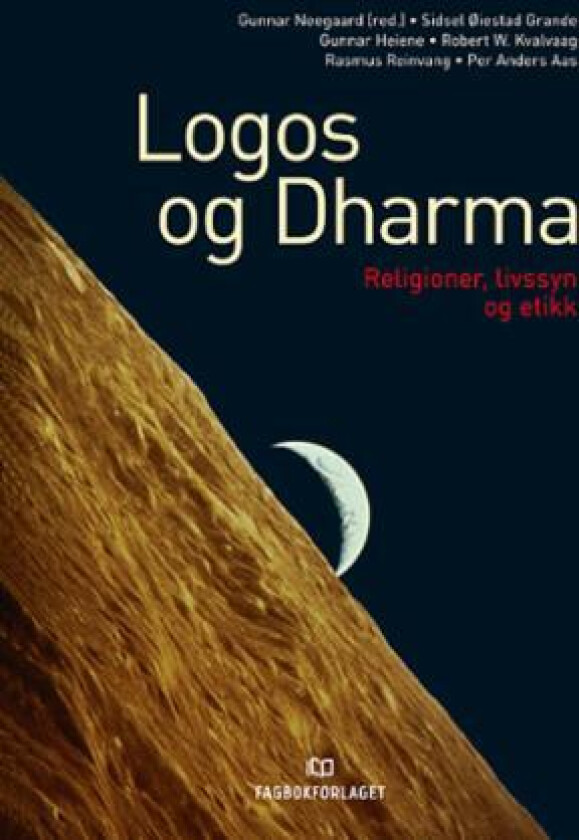 Logos og dharma av Per Anders Aas, Sidsel Øiestad Grande, Gunnar Heiene, Robert W. Kvalvaag, Rasmus Reinvang
