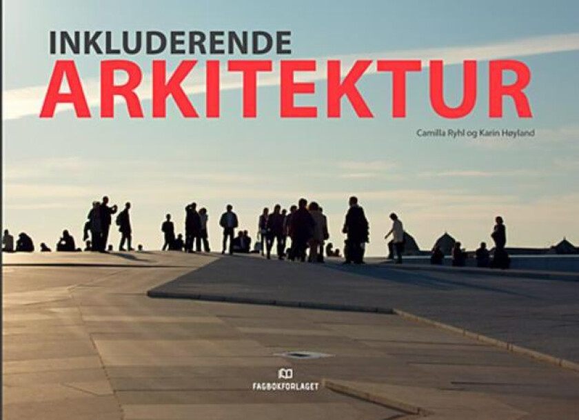 Inkluderende arkitektur av Karin Høyland, Camilla Ryhl