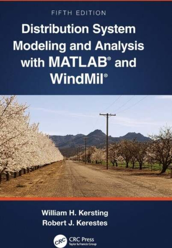 Distribution System Modeling and Analysis with MATLAB (R) and WindMil (R) av William H. (New Mexico State University Las Cruces USA) Kersting, Robert