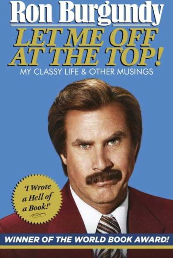 Let Me Off at the Top! av Ron Burgundy