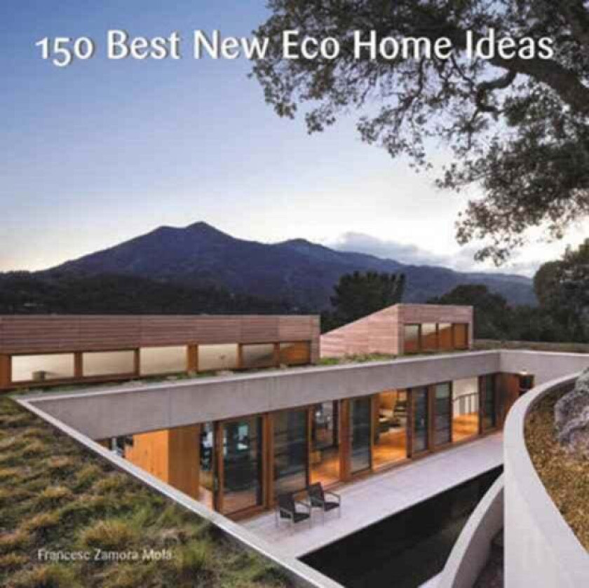 150 Best New Eco Home Ideas av Francesc Zamora Mola
