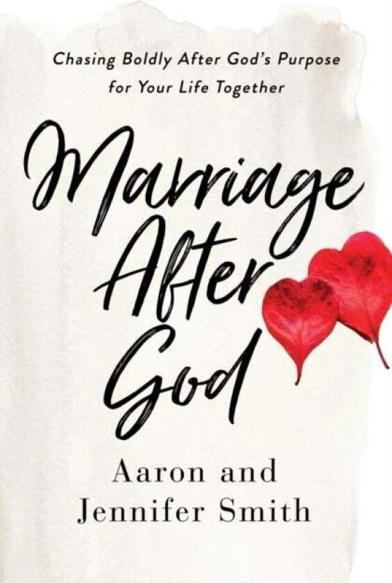 Marriage After God av Aaron Smith, Jennifer Smith