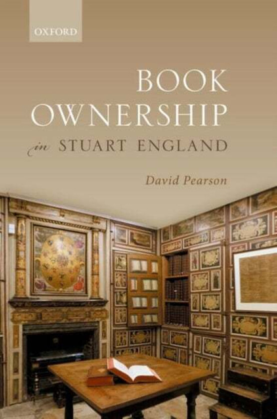 Book Ownership in Stuart England av David (Independent Scholar) Pearson