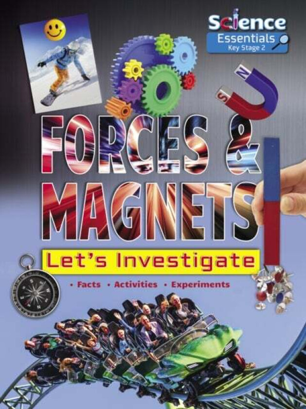 Forces and Magnets: Let's Investigate Facts, Activities, Experiments av Ruth Owen