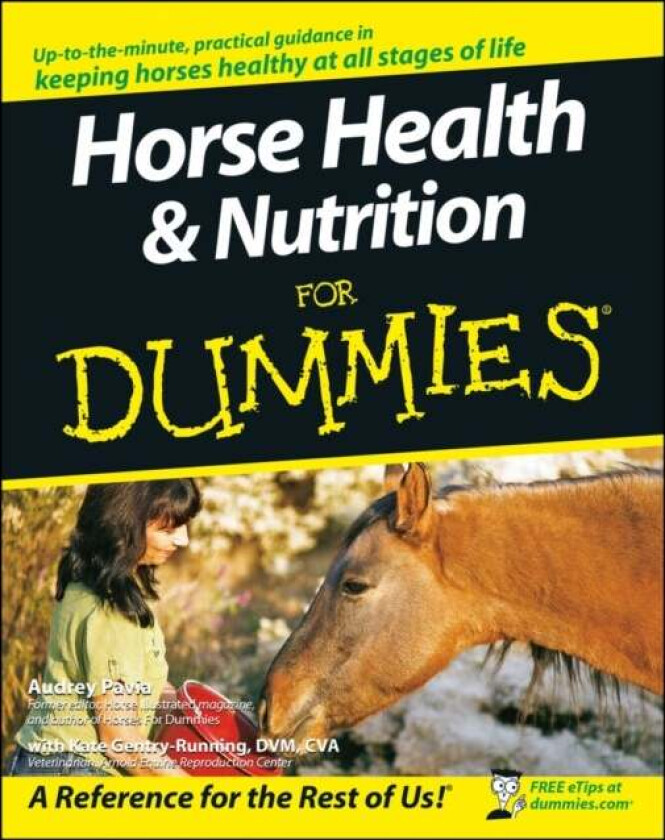 Horse Health and Nutrition For Dummies av Audrey (Santa Ana California) Pavia, Kate Gentry-Running