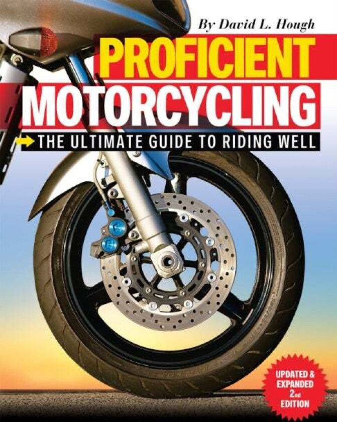 Proficient Motorcycling av David L. Hough