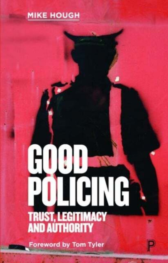 Good Policing av Mike (Birkbeck University of London) Hough