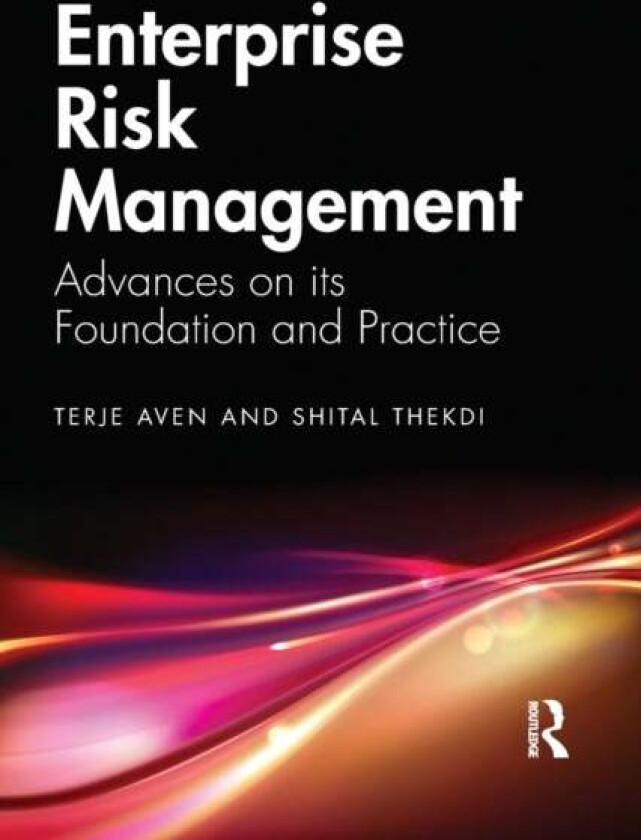 Enterprise Risk Management av Terje (University of Stavanger Norway) Aven, Shital Thekdi