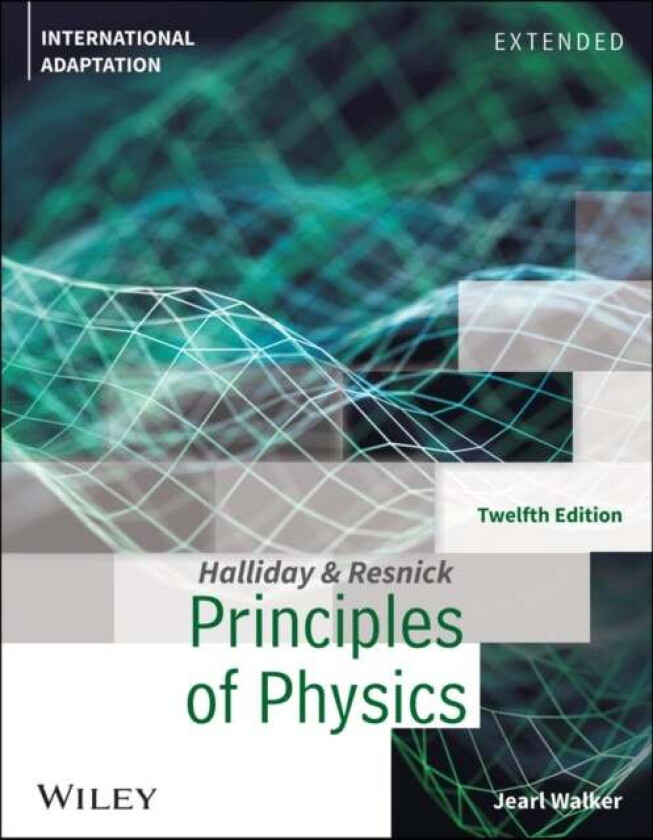 Principles of Physics, Extended av David (University of Pittsburgh) Halliday, Robert (Rensselaer Polytechnic Institute) Resnick, Jearl (Cleveland Stat