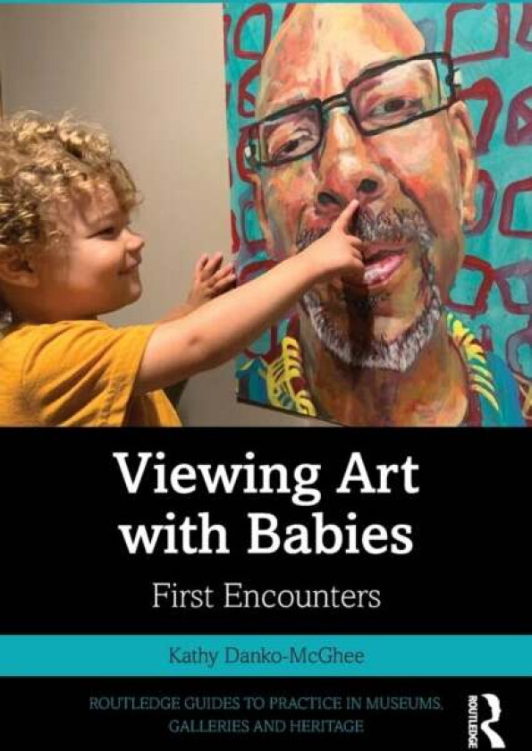 Viewing Art with Babies av Kathy (Owner of First Encounters LLC. an art studio that provides educational experiences for babies and toddlers.) Danko-M
