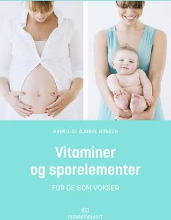Vitaminer og sporelementer av Anne-Lise Bjørke Monsen