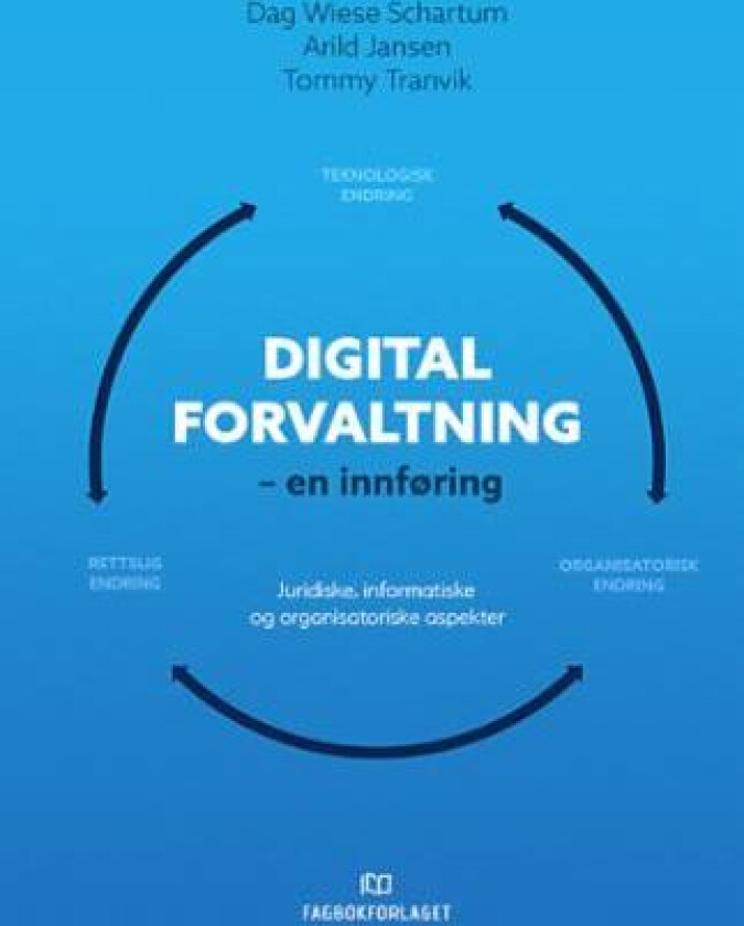 Digital forvaltning av Arild Jansen, Dag Wiese Schartum, Tommy Tranvik