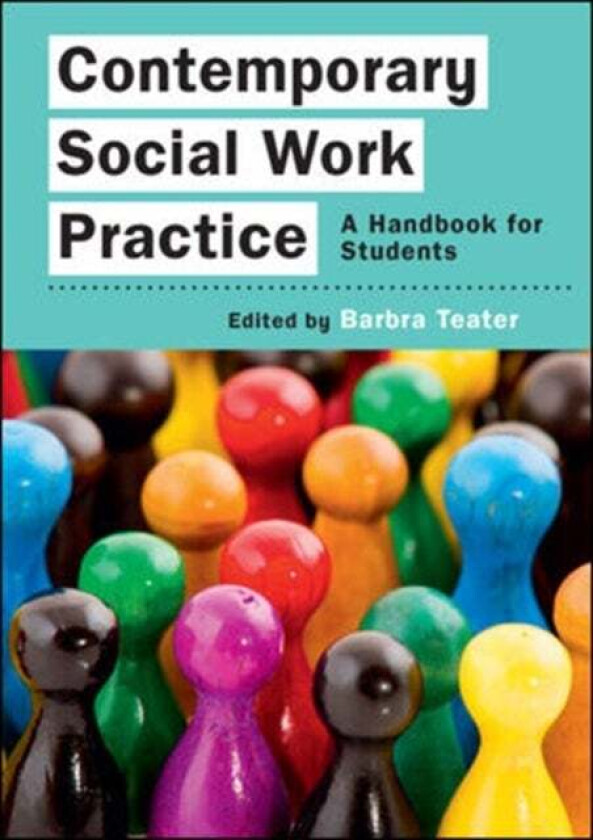 Contemporary Social Work Practice: A Handbook for Students av Barbra Teater