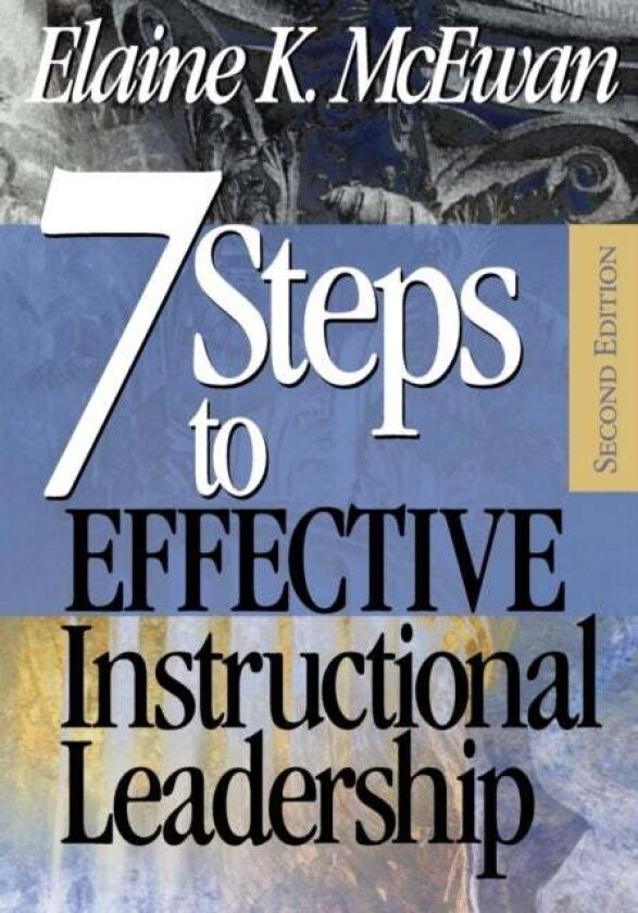 Seven Steps to Effective Instructional Leadership av Elaine K. McEwan-Adkins