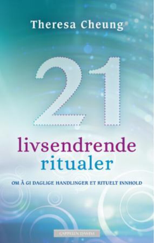 21 livsendrende ritualer av Theresa Cheung