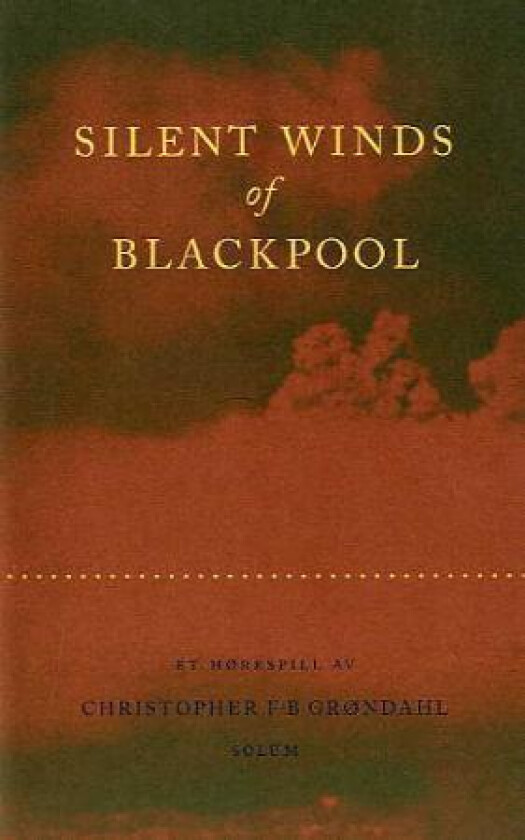 Silent winds of Blackpool av Christopher F-B Grøndahl
