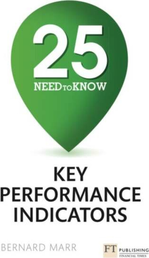 25 Need-To-Know Key Performance Indicators av Bernard Marr