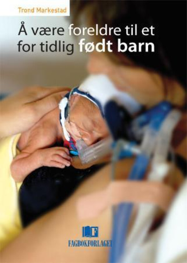 Å være foreldre til et for tidlig født barn av Trond Markestad