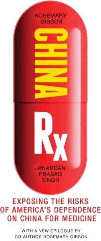 China Rx av Rosemary Gibson, Janardan Prasad Singh