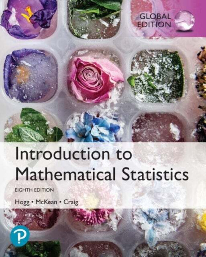 Introduction to Mathematical Statistics, Global Edition av Robert Hogg, Joeseph McKean, Allen Craig