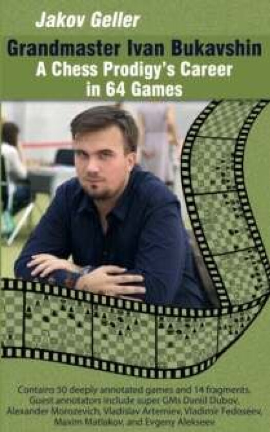 Grandmaster Ivan Bukavshin: A Chess Prodigy's Career in 64 Games av Jakov Geller