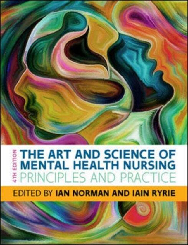 The Art and Science of Mental Health Nursing: Principles and Practice av Ian Norman, Iain Ryrie
