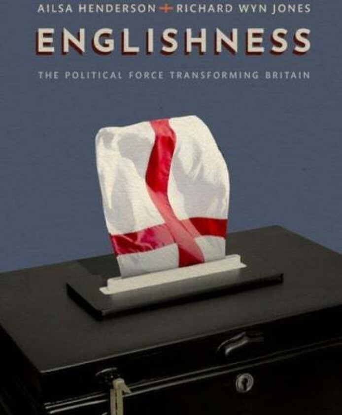 Englishness av Ailsa (Professor of Political Science Professor of Political Science University of Edinburgh) Henderson, Richard (Professor of Welsh Po