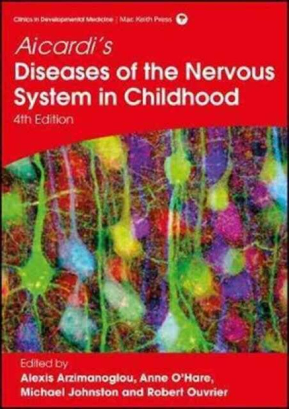 Aicardi's Diseases of the Nervous System in Childhood av Alexis Arzimanoglou, Anne O' Hare, Michael Johnston, Robert A. Ouvrier