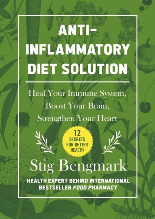 Anti-Inflammatory Diet Solution av Stig Bengmark