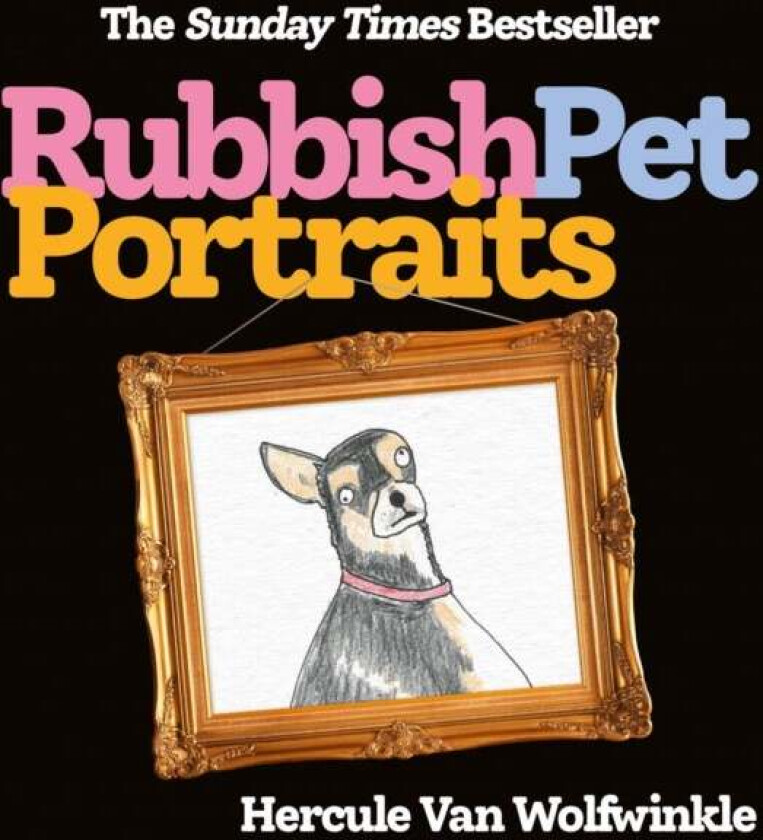 Rubbish Pet Portraits av Hercule Van Wolfwinkle