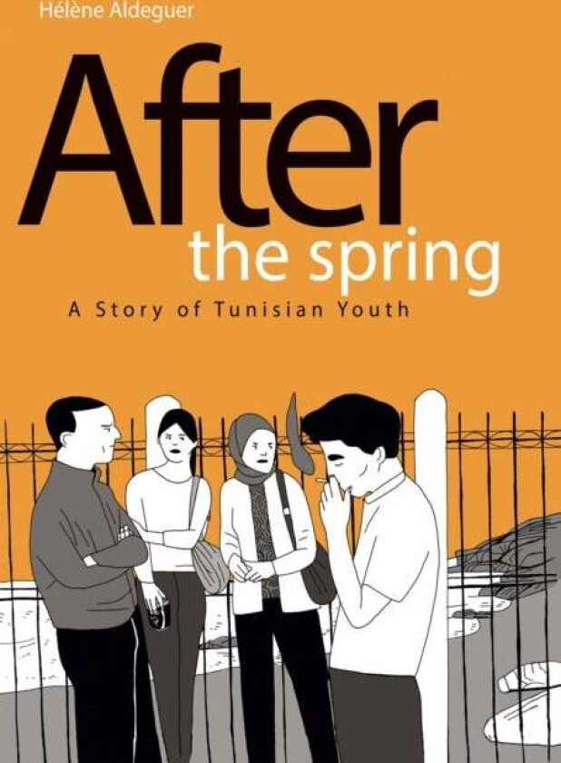 After the Spring: A Story of Tunisian Youth av Helene Aldeguer