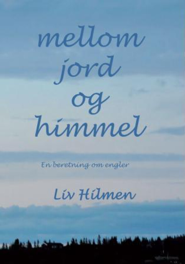 Mellom jord og himmel av Liv Hilmen