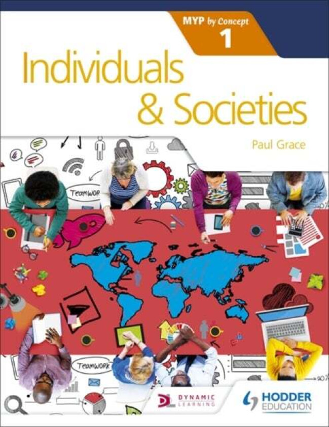 Individuals and Societies for the IB MYP 1 av Paul Grace