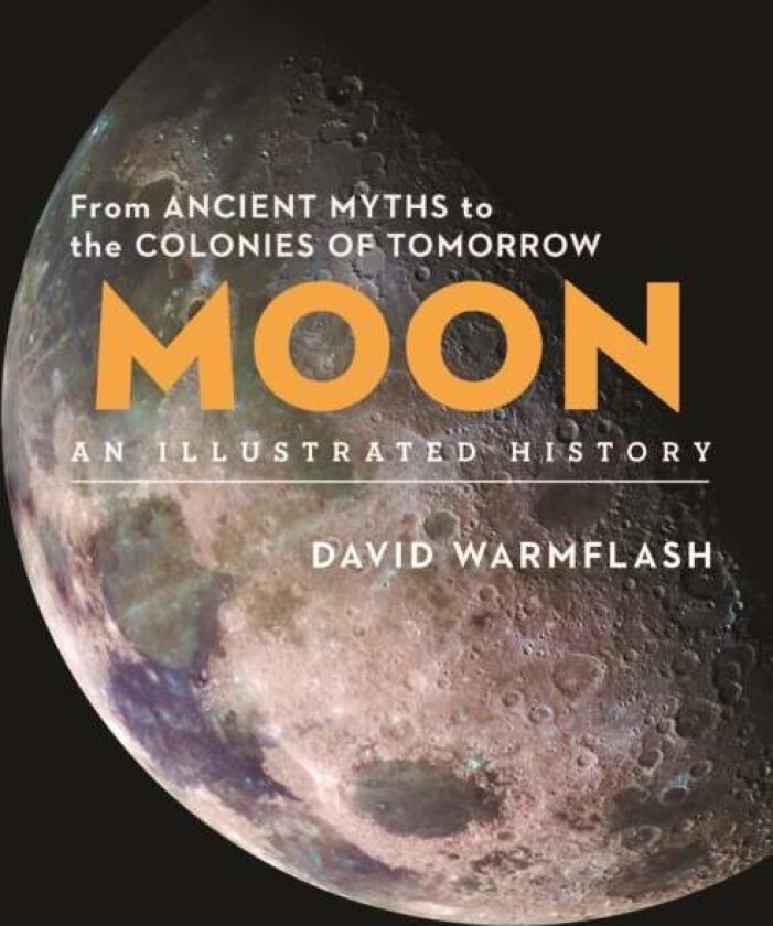 Moon:An Illustrated History av David Warmflash